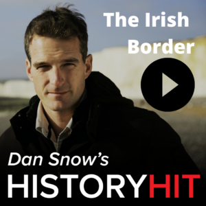 Dan Snow's History Hit - The Irish Border