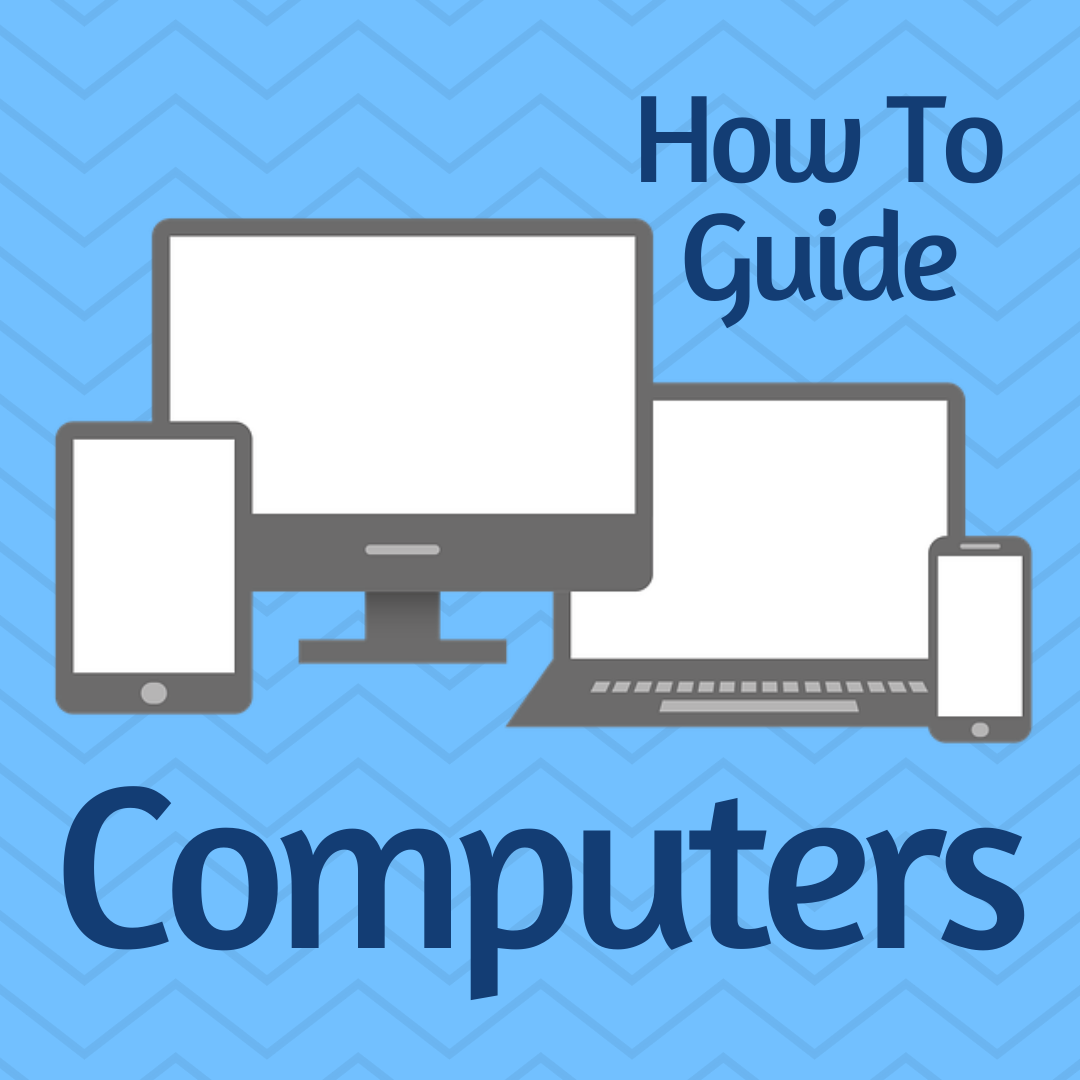 How To Guide - Computers