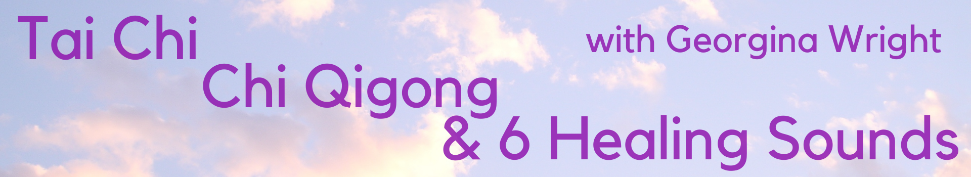Tai Chi, Chi Qigong & 6 Healing Sounds with Georgina Wright